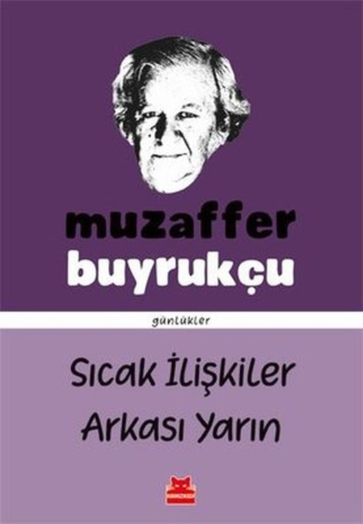 Sıcak İlişkiler Arkası Yarın - Günlükler | Kırmızı Kedi