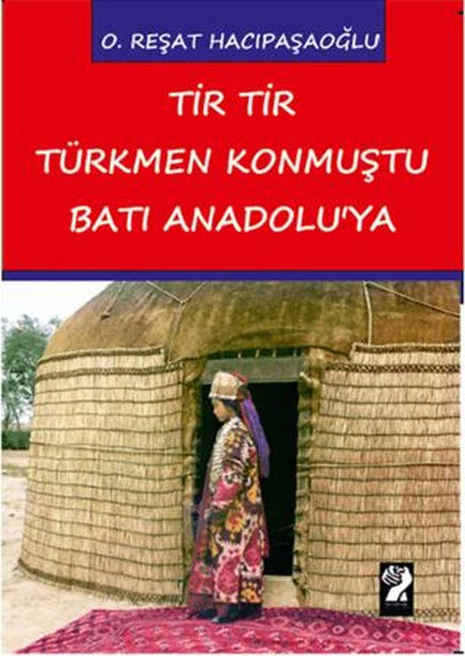 Tir Tir Türkmen Konmuştu Batı Anadolu'ya | İştirak Yayınevi (Ciltsiz)