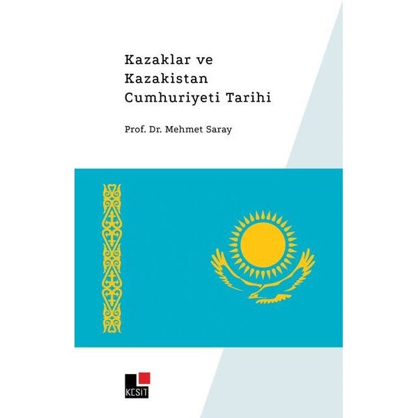 Kazaklar ve Kazakistan Cumhuriyet Tarihi | Kesit Yayınları