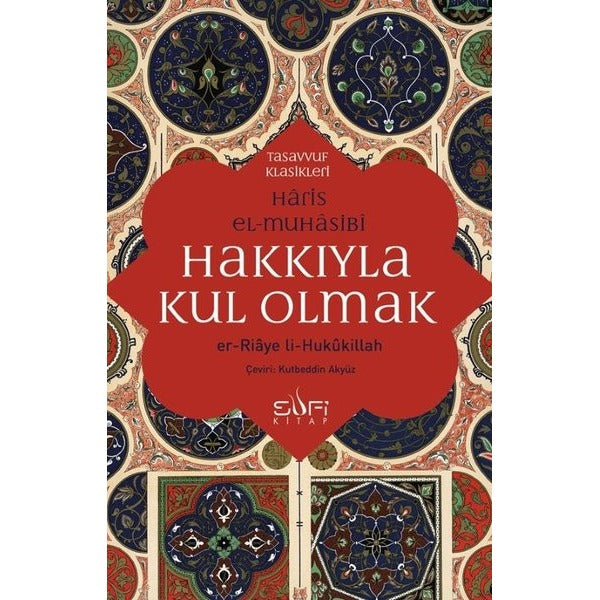 Hakkıyla Kul Olmak | Sufi Kitap (Ciltsiz)