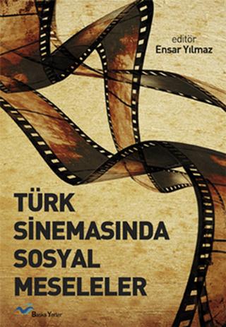 Türk Sinemasında Sosyal Meseleler | Başka Yerler Yayınları (Ciltsiz) - Resim 1