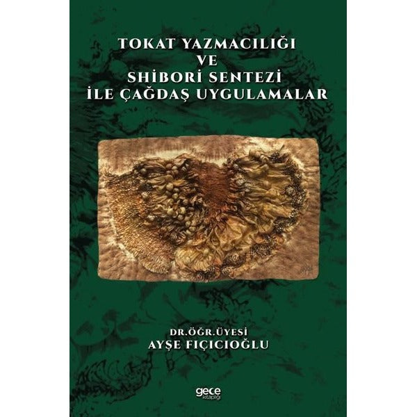 Tokat Yazmacılığı ve Shibori Sentezi ile Çağdaş Uygulamalar | Gece Kitaplığı
