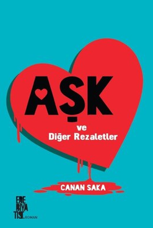 Aşk ve Diğer Rezaletler | Edebiyatist Yayınları