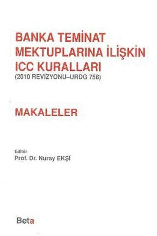 Banka Teminat Mektuplarına İlişkin ICC Kuralları - Makaleler | Beta Yayınevi (Ciltsiz)