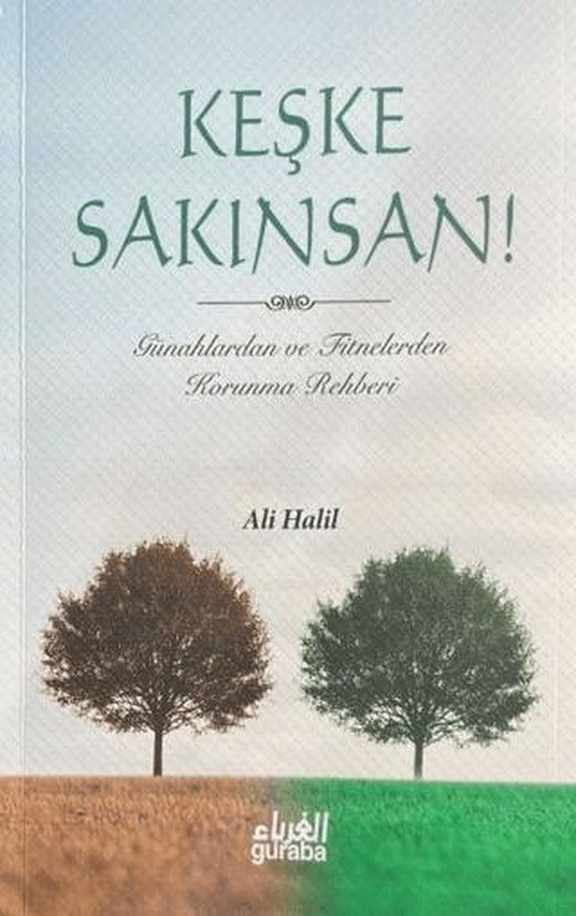 Keşke Sakınsan!