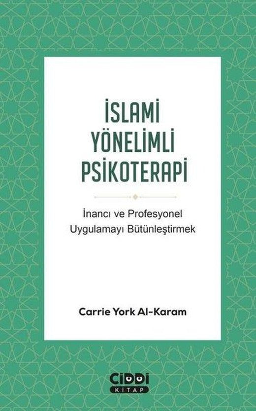 İslami Yönelimli Psikoterapi - İnancı ve Profesyonel Uygulamayı Bütünleştirmek | Ciddi Kitap (İnce Kapak)
