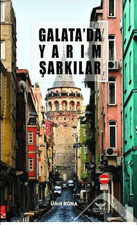 Galata'da Yarım Şarkılar | Altınordu Yayınları (Ciltsiz)
