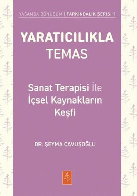 Yaratıcılıkla Temas - Sanat Terapisi ile İçsel Kaynakların Keşfi