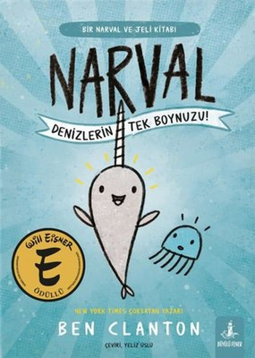 Narval - Denizlerin Tek Boynuzu! Bir Narval ve Jeli Kitabı | Büyülü Fener (İnce Kapak)