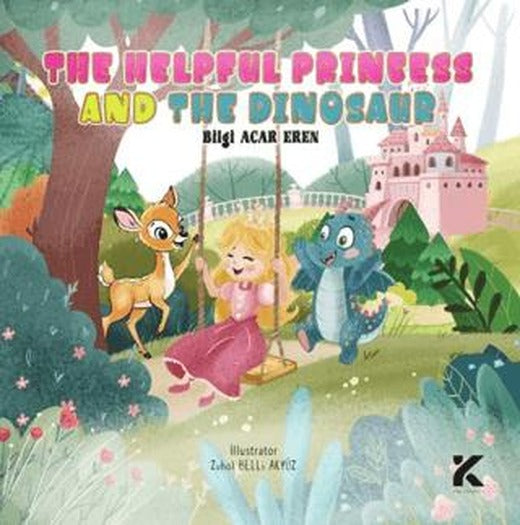 The Helpfull Princess And The Dinosaur | Kiba Yayımcılık (Ciltsiz)