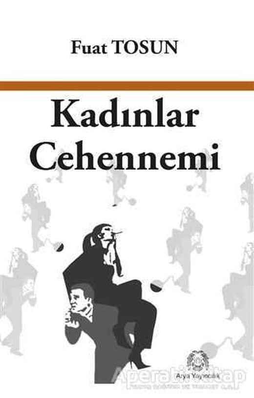 Kadınlar Cehennemi - Fuat Tosun - Arya Yayıncılık