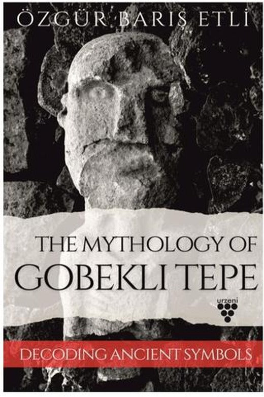 The Mythology Of Gobeklı Tepe | Urzeni Yayıncılık (Ciltsiz)