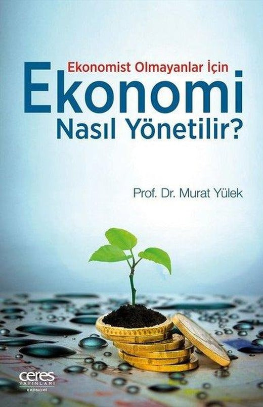 Ekonomi Nasıl Yönetilir? | Ceres Yayınları (e-Kitap)