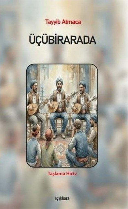 Üçübirarada | Açıkkara Yayınevi (İnce Kapak)