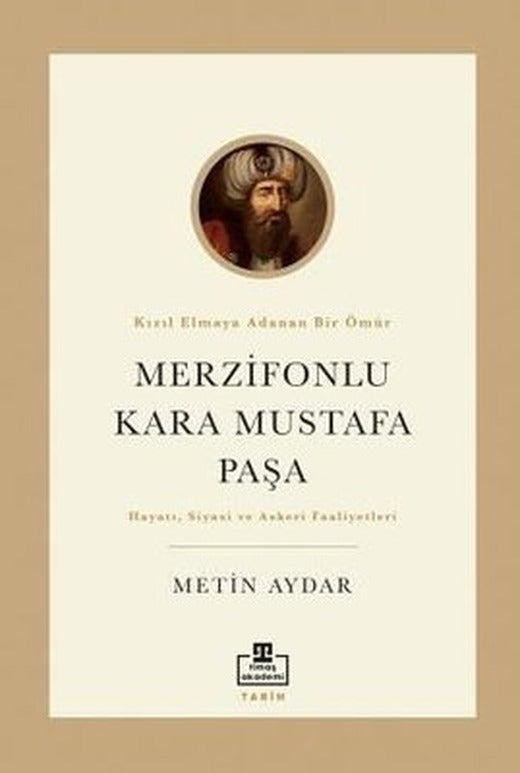 Merzifonlu Kara Mustafa Paşa - Hayatı Siyasi ve Askeri Faaliyetleri | Timaş Akademi