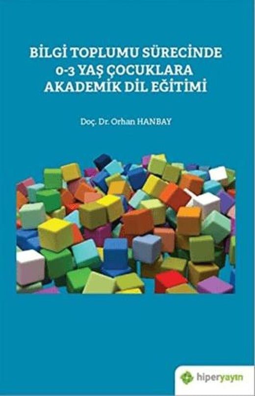 Bilgi Toplumu Sürecinde 0-3 Yaş Çocuklara Akademik Dil Eğitimi