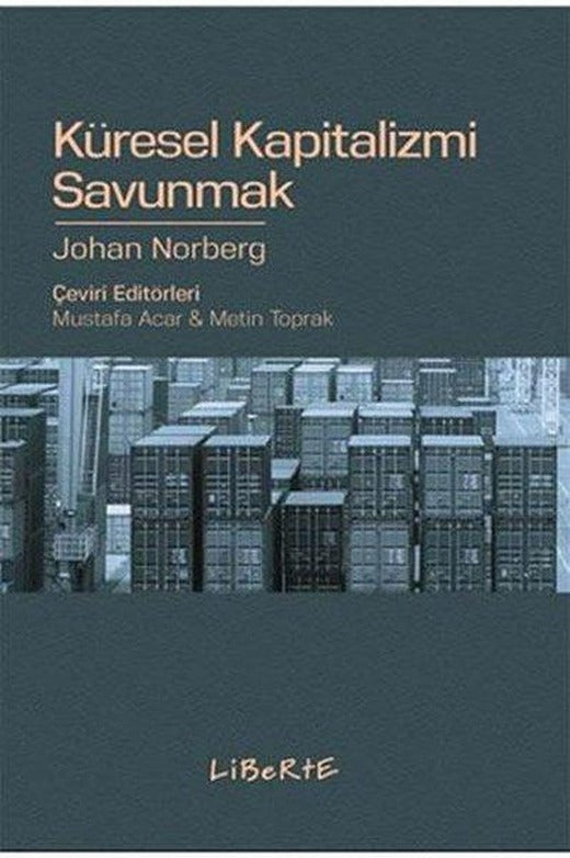 Küresel Kapitalizmi Savunmak | Liberte (İnce Kapak)