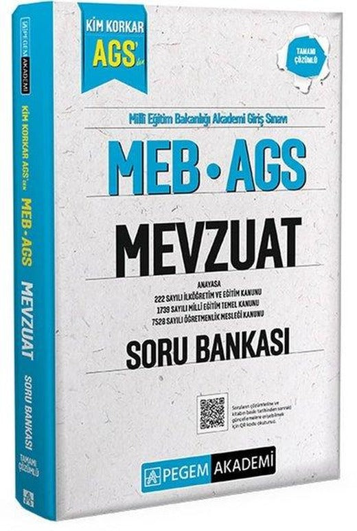 MEB AGS Kim Korkar Mevzuat Soru Bankası Anayasa 222 Sayılı İlköğretim ve Eğitim Kanunu 1739 Sayılı M | Pegem Akademi Yayıncılık (İnce Kapak)