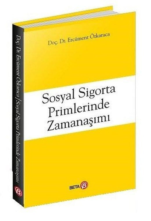 Sosyal Sigorta Primlerinde Zamanaşımı | Beta Yayınları (İnce Kapak)