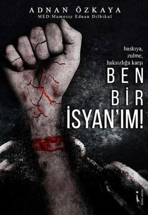 Ben Bir İsyan'ım! | İkinci Adam Yayınları (Ciltsiz)