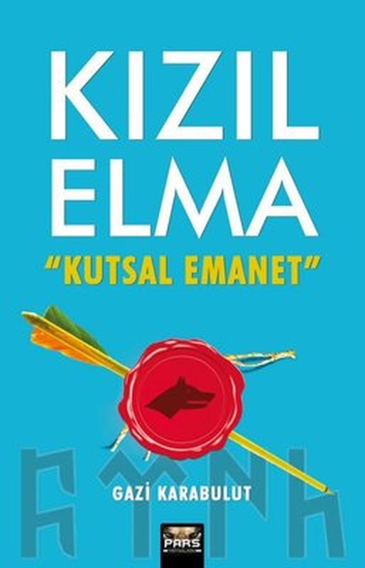 Kızıl Elma - Kutsal Emanet | Pars Yayınları