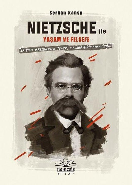 Nietszche ile Yaşam ve Felsefe | Nemesis Kitap (Ciltli)