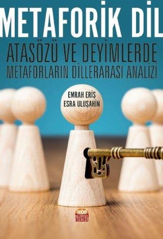 Metaforik Dil - Atasözü ve Deyimlerde Metaforların Dillerarası Analizi | Nobel Bilimsel Eserler (İnce Kapak)