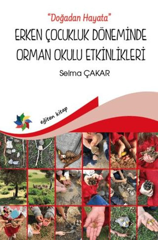 Doğadan Hayata - Erken Çocukluk Döneminde Orman Okulu Etkinlikeri | Eğiten Kitap (Ciltsiz)