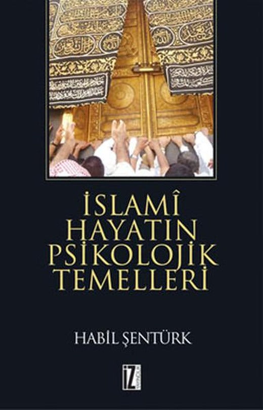 İslami Hayatın Psikolojik Temelleri | İz Yayıncılık - Araştırma-İnceleme Dizisi (İnce Kapak)