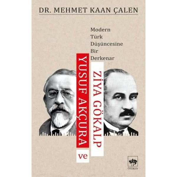 Yusuf Akçura ve Ziya Gökalp | Ötüken Neşriyat