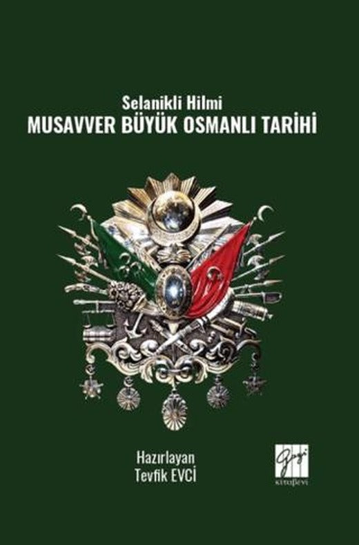 Selanikli Hilmi Musavver Büyük Osmanlı Tarihi | Gazi Kitabevi (Ciltsiz)