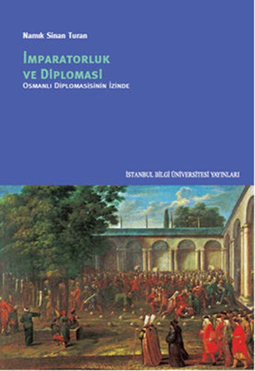İmparatorluk ve Diplomasi | İstanbul Bilgi Üniv.Yayınları