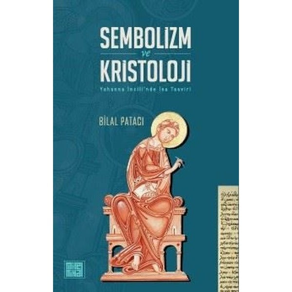 Sembolizm ve Kristoloji - Yuhanna İncili’nde İsa Tasviri