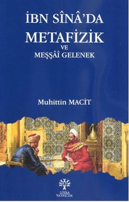 İbn Sina’da Metafizik ve Meşşai Gelenek | Litera Yayıncılık (Ciltsiz)