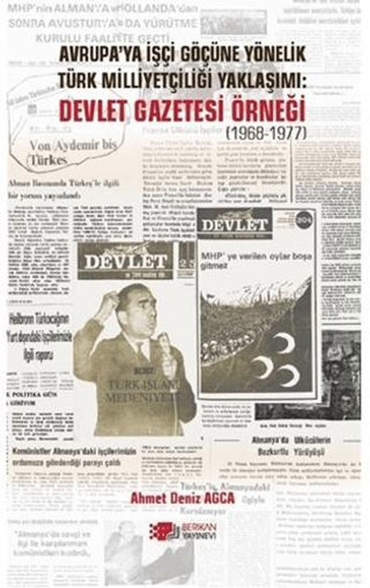 Avrupa’ya İşçi Göçüne Yönelik Türk Milliyetçiliği Yaklaşımı: Devlet Gazetesi Örneği (1968-1977) | Berikan Yayınevi (Ciltsiz)