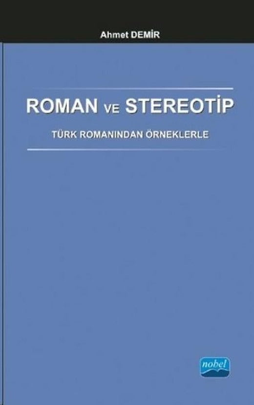 Roman ve Stereotip | Nobel Akademik Yayıncılık (İnce Kapak)