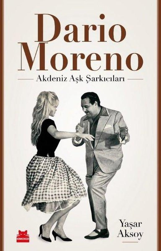 Dario Moreno: Akdeniz Aşk Şarkıcıları | Kırmızı Kedi (İnce Kapak)