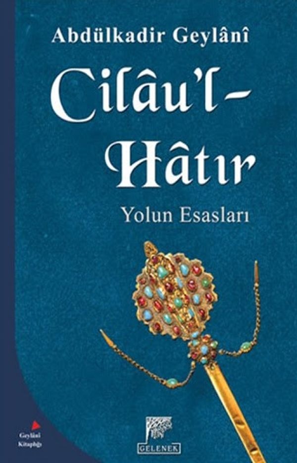 Cilau'l-Hatır - Marifet Yolu | Gelenek Yayınları