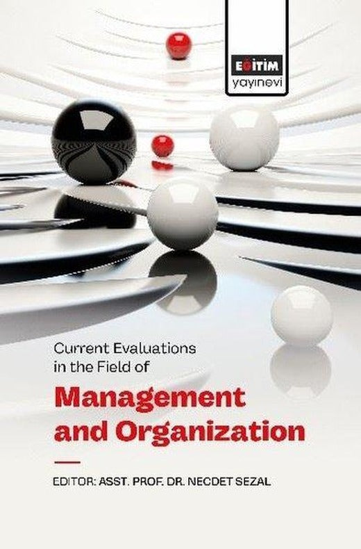 Current Evaluations in The Field of Management and Organization | Eğitim Yayınevi (İnce Kapak)