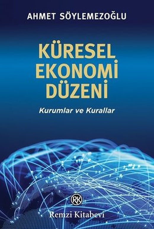 Küresel Ekonomi Düzeni - Kurumlar ve Kurallar | Remzi Kitabevi