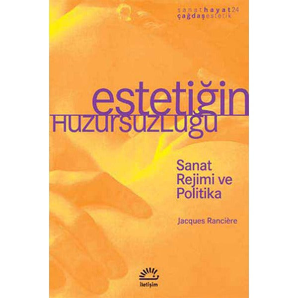 Estetiğin Huzursuzluğu | İletişim Yayınevi (Ciltsiz)