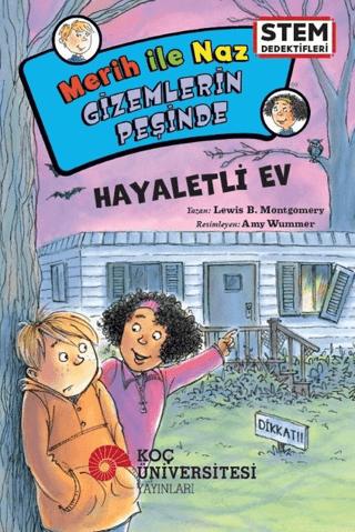 Merih İle Naz Gizemlerin Peşinde – Hayaletli Ev | Koç Üniversitesi Yayınları (Ciltsiz) - Resim 1