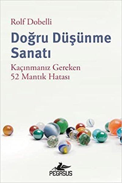 Doğru Düşünme Sanatı - Kaçınmanız Gereken 52 Mantık Hatası | Pegasus (İnce Kapak) - Resim 1
