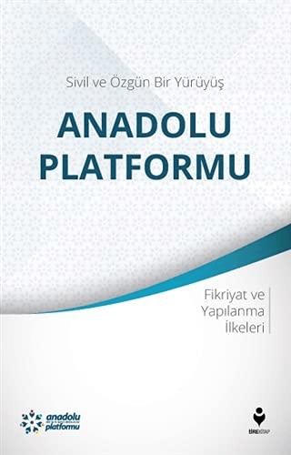 Sivil ve Özgün Bir Yürüyüş: Anadolu Platformu