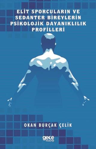 Elit Sporcuların ve Sedanter Bireylerin Psikolojik Dayanıklılık Profilleri | Gece Kitaplığı (Ciltsiz) - Resim 1