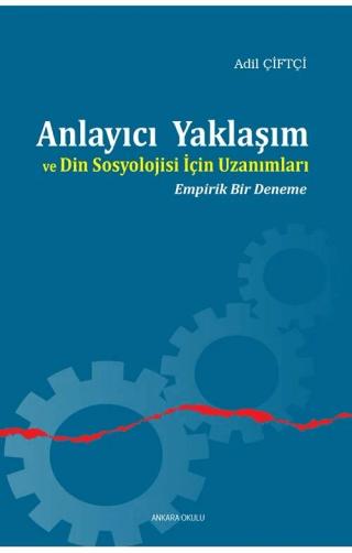 Anlayıcı Yaklaşım ve Din Sosyolojisi İçin Uzanımları | Ankara Okulu Yayınları (Ciltsiz) - Resim 1