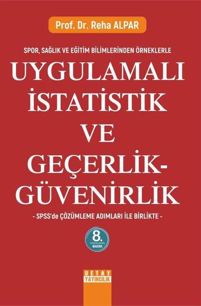 Uygulamalı İstatistik ve Geçerli Güvenirlik - SPSS'de Çözümleme Adımları İle Birlikte - SporSağlık | Detay Yayıncılık (İnce Kapak) - Resim 1