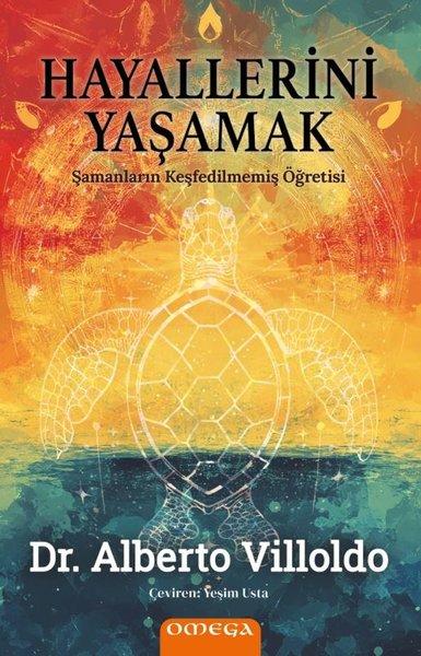 Hayallerini Yaşamak - Şamanların Keşfedilmemiş Öğretisi | Omega (İnce Kapak) - Resim 1