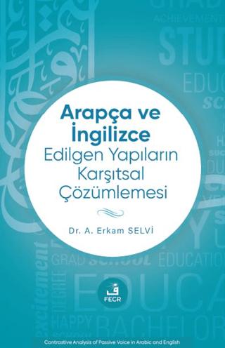 Arapça ve İngilizce Edilgen Yapıların Karşıtsal Çözümlemesi | Fecr Yayınları (Ciltsiz) - Resim 1