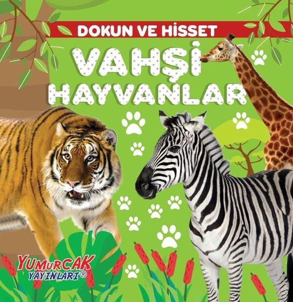 Vahşi Hayvanlar - Dokun ve Hisset | Yumurcak Yayınları (İnce Kapak) - Resim 1